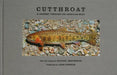 Cutthroat: A Journey Through the American West by Michael Graybrook, John Gierach