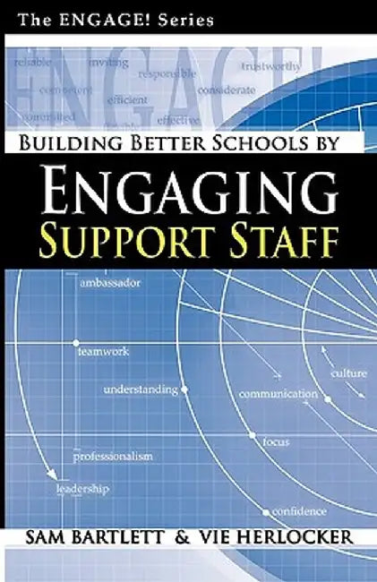 Building Better Schools by Engaging Support Staff by Sam Bartlett