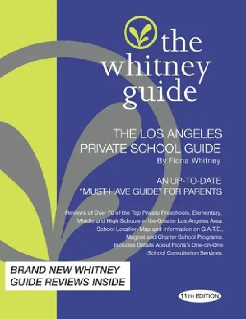 The Whitney Guide: The Los Angeles Private School 11th Edition by Fiona Whitney