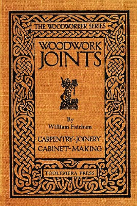 Woodwork Joints by William Fairham, Gary Roberts
