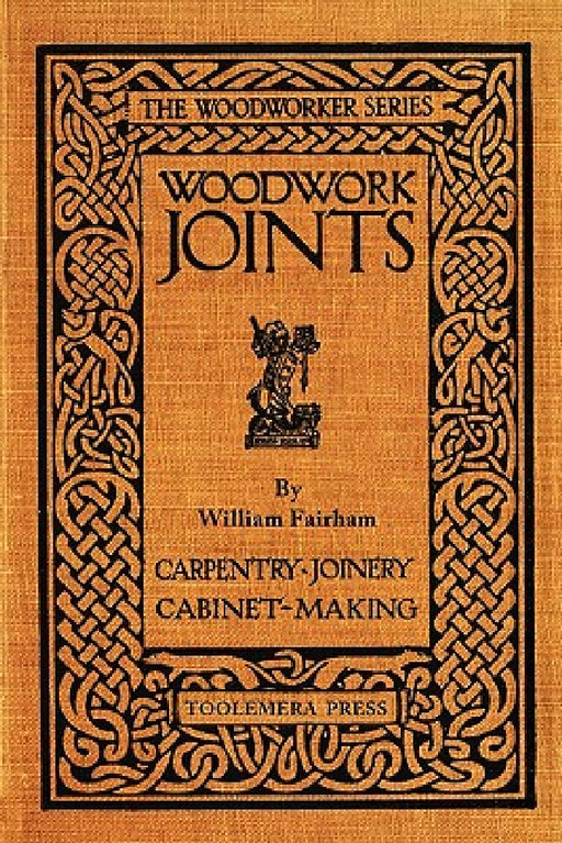 Woodwork Joints by William Fairham, Gary Roberts