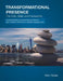 Transformational Presence: The Tools, Skills and Frameworks by Alan Seale