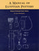 A Manual of Egyptian Pottery Volume 4: Ptolemaic Through Modern Period by Anna Wodzinska