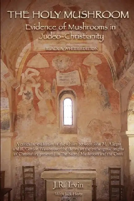 The Holy Mushroom: Evidence of Mushrooms in Judeo-Christianity by Jack Herer