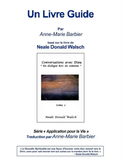 Conversations with God Book 2 GUIDEBOOK French by Anne-Marie Barbier, Linda Lee Ratto, Anne-Marie Barbier