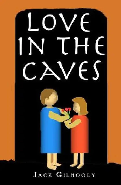Love in the Caves by Jack Gilhooly