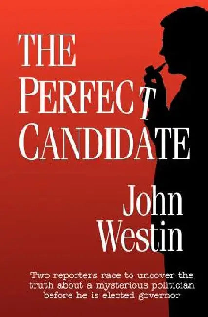 The Perfect Candidate by John Westin