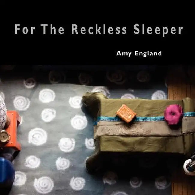 For The Reckless Sleeper by Amy England