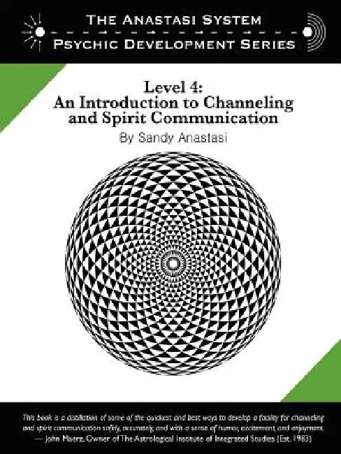 The Anastasi System - Psychic Development Level 4: An Introduction to Channeling and Spirit Communication by Sandy Anastasi