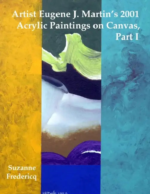 Artist Eugene J. Martin's 2001 Acrylic Paintings on Canvas, Part 1 by Suzanne Fredericq
