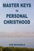Master Keys to Personal Christhood by Kim Michaels