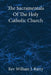 The Sacramentals Of The Holy Catholic Church: Large Print Edition by William J. Barry