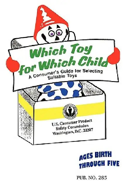 Which Toy for Which Child by Consumer Product Safety Commission