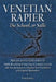Venetian Rapier: Nicoletto Giganti's 1606 Rapier Fencing Curriculum by Tom Leoni
