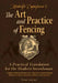Ridolfo Capoferro's the Art and Practice of Fencing: A Practical Translation for the Modern Swordsman by Tom Leoni