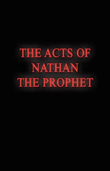 The Acts of Nathan the Prophet by Nathan J. Isbell