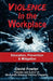 Violence in the Workplace: Education, Prevention & Mitigation by David Fowler