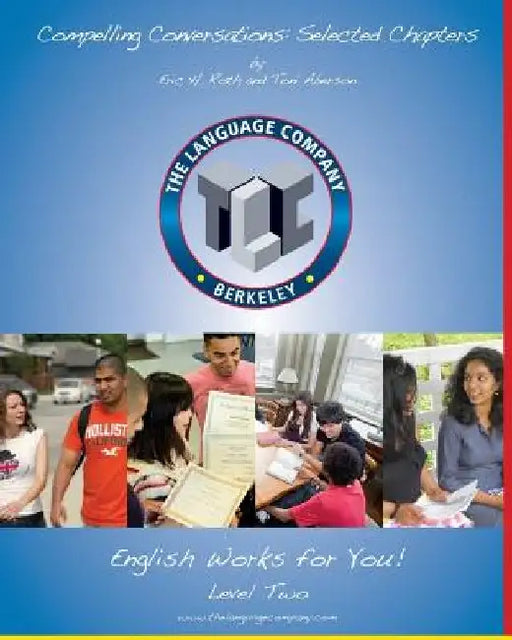 Compelling Conversations: 11 Selected Chapters on Timeless Topics for the Language Company Students - Level 2 by Toni Aberson