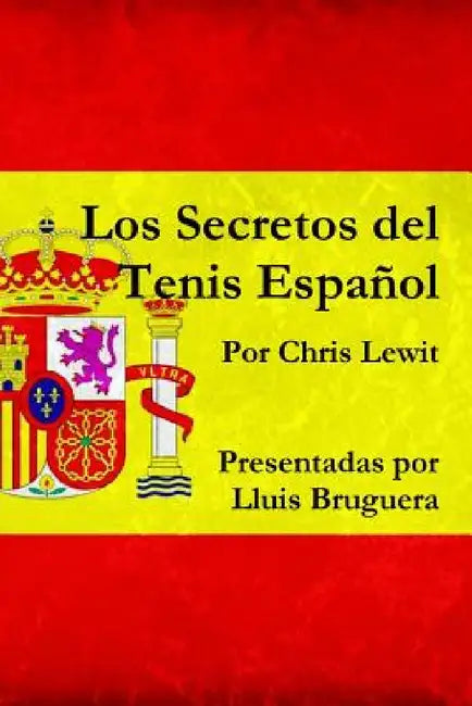 Los Secretos del Tenis Español by Chris Lewit