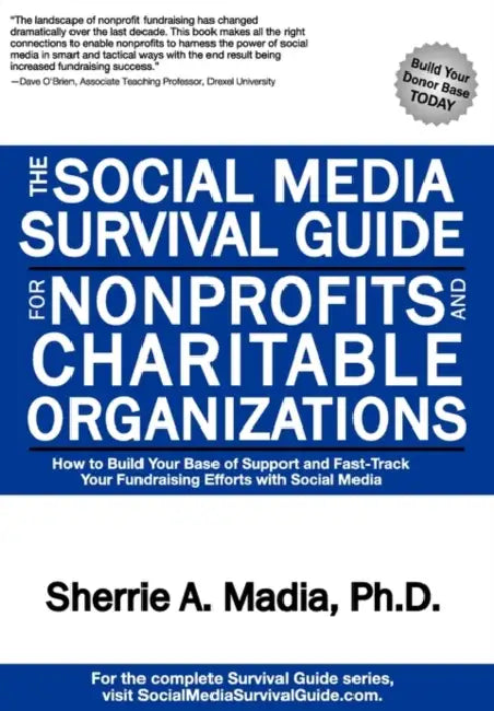 The Social Media Survival Guide for Nonprofits and Charitable Organizations by Sherrie Ann Madia