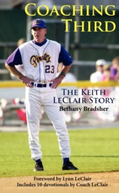 Coaching Third: The Keith LeClair Story by Bethany Bradsher, Keith LeClair