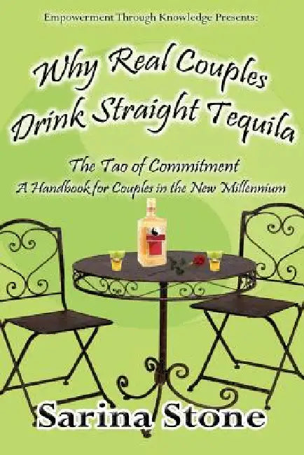 Why Real Couples Drink Straight Tequila by Sarina Stone