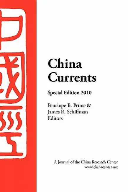 China Currents 2010 Special Edition by Penelope B. Prime