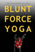 Blunt Force Yoga: True Crime Memoir by Lisa Jones