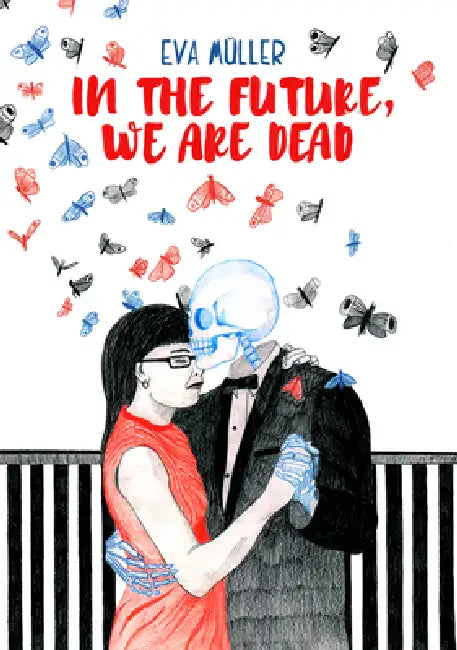 In the Future, We Are Dead by Eva Müller