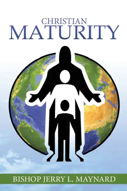 Christian Maturity by Jerry Maynard