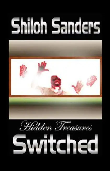 Hidden Treasures: Switched by Shiloh Sanders