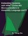 Embedded Systems with Arm Cortex-M3 Microcontrollers in Assembly Language and C by Yifeng Zhu