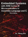 Embedded Systems with ARM Cortex-M Microcontrollers in Assembly Language and C: Third Edition by Zhu, Yifeng