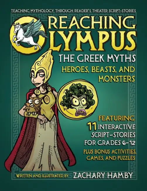 Reaching Olympus, the Greek Myths: Heroes Beasts and Monsters by Zachary P. Hamby, Rachel Hamby