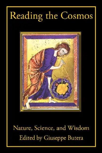 Reading the Cosmos: Nature, Science, and Wisdom by Giuseppe Butera