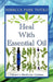 Heal with Essential Oil: Nature's Medicine Cabinet by Rebecca Park Totilo