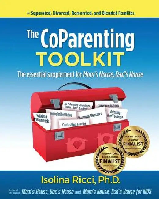 The CoParenting Toolkit: The Essential Supplement for Mom's House, Dad's House by Isolina Ricci Phd
