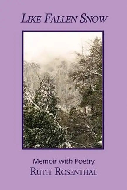 Like Fallen Snow by Ruth Rosenthal