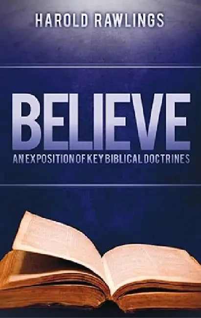 Believe: What Every Christian Should Know by Harold Rawlings