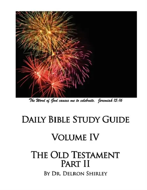 Daily Bible Study Guide - Old Testament II by Delron R. Shirley, Jeremy J. Shirley