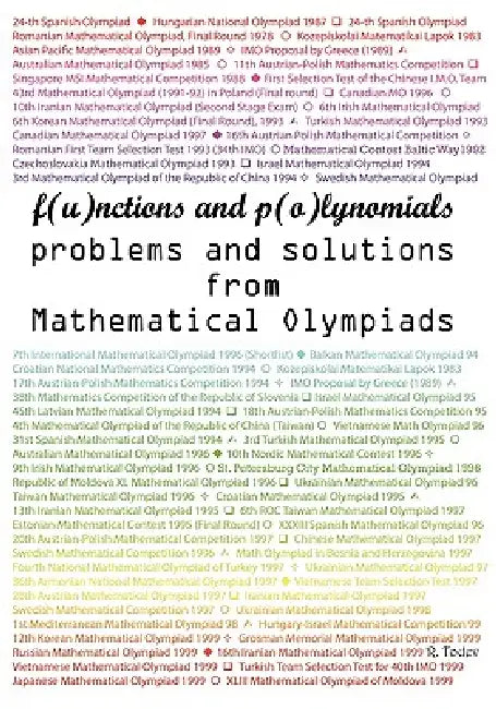 Functions and Polynomials problems and solutions from Mathematical Olympiads by R. Todev