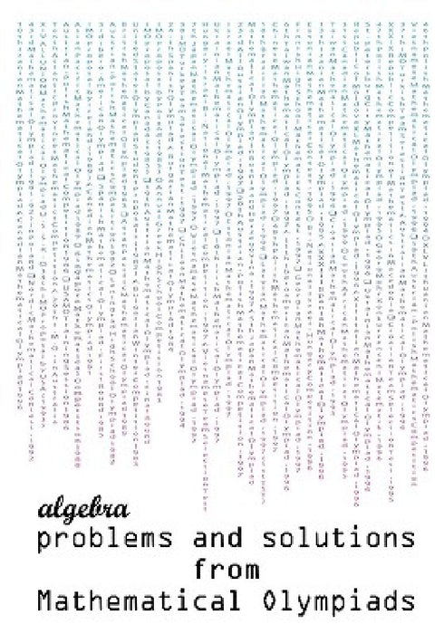 Algebra problems and solutions from Mathematical Olympiads by Todev