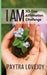I Am: 30-Day Affirmation Challenge by Paytra Lovejoy