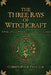 The Three Rays of Witchcraft by Christopher Penczak