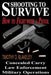 Shooting to Survive: How to Fight with a Pistol by Blakeley, Timothy D.