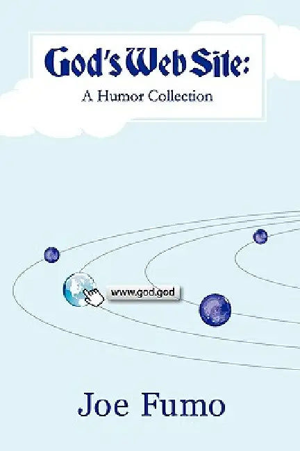 God's Web Site: A Humor Collection by Joe Fumo