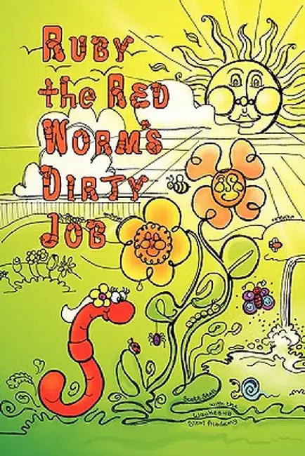 Ruby the Red Worm's Dirty Job by Scott Stoll