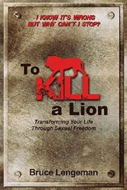 To Kill a Lion by Bruce Lengeman