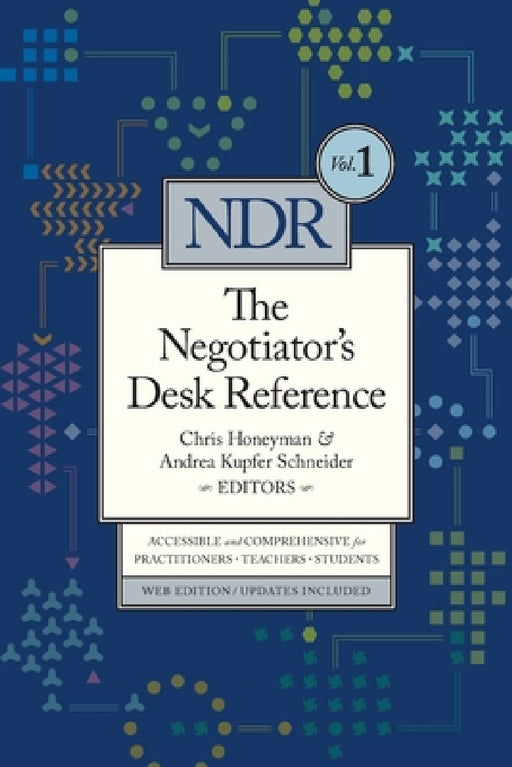 The Negotiator's Desk Reference by Chris Honeyman, Andrea Kupfer Schneider