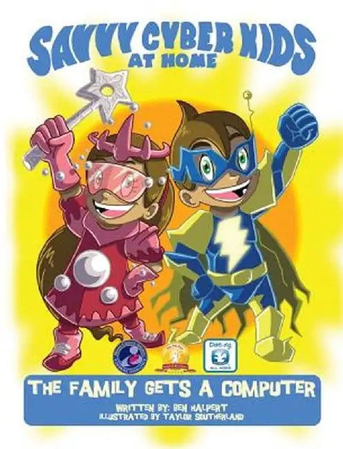 The Savvy Cyber Kids at Home: The Family Gets a Computer by Ben Halpert